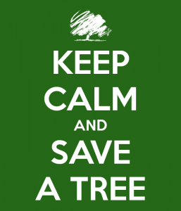 Keep Calm and Save a Tree